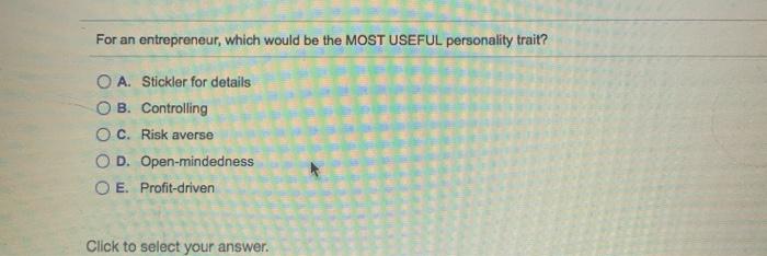 For an entrepreneur, which would be the MOST