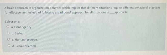 A basic approach in organization behavior which