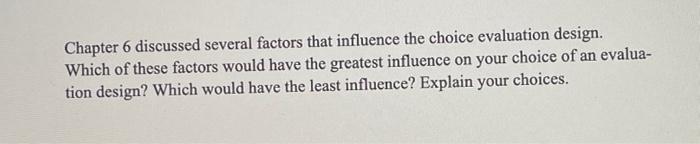 Chapter 6 discussed several factors that