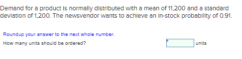 Demand for a product is normally distributed with