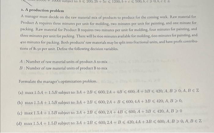 2. A production problem A manager must decide on