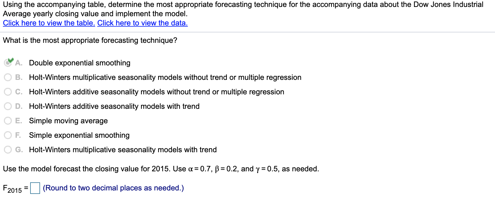 Using the accompanying table, determine the most