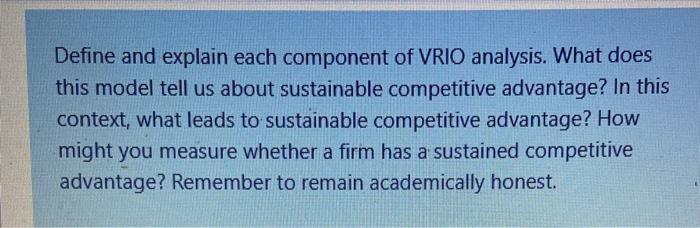 Define and explain each component of VRIO