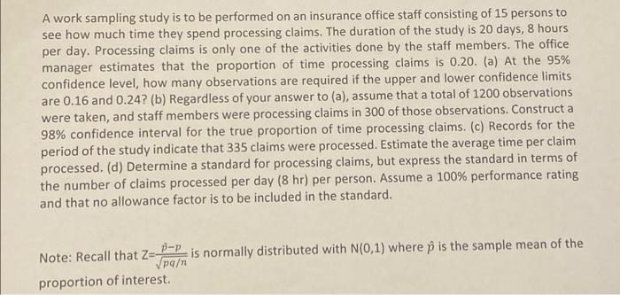 can you help me!!! A work sampling study is to be