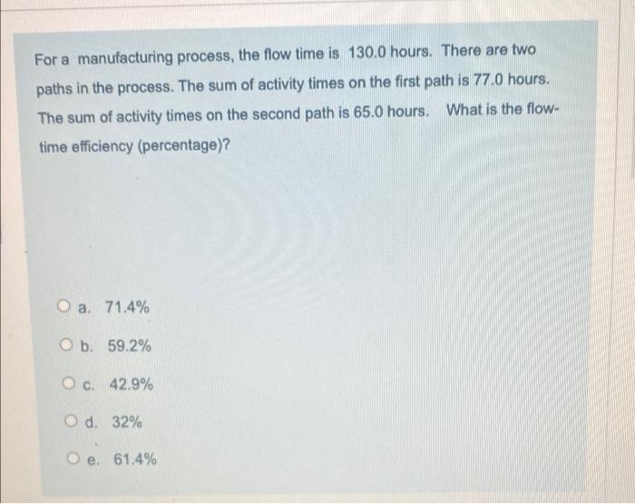 3-4 Fl For a manufacturing process, the flow time