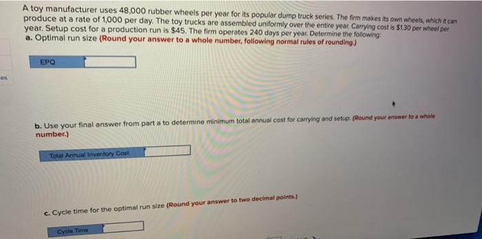 A toy manufacturer uses 48,000 rubber wheels per