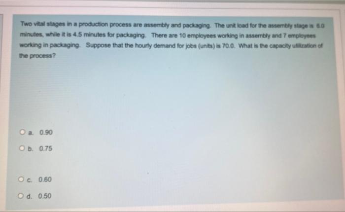 7/8 last Two vital stages in a production process