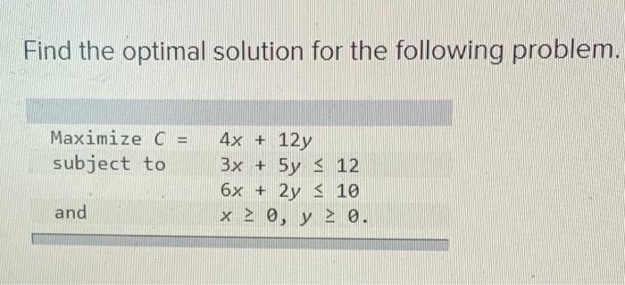 Find the optimal solution for the following