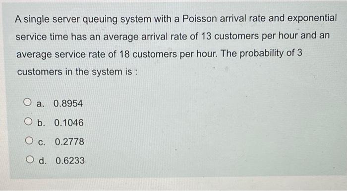 A single server queuing system with a Poisson