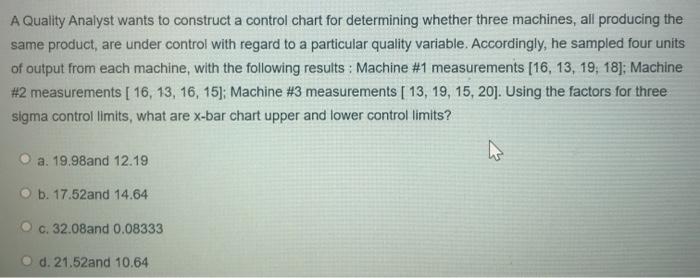 A Quality Analyst wants to construct a control
