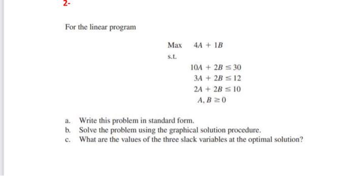 answer in excel only 2- For the linear program 4A