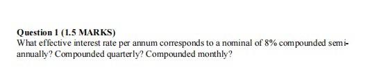 Question 1 (1.5 MARKS) What effective interest
