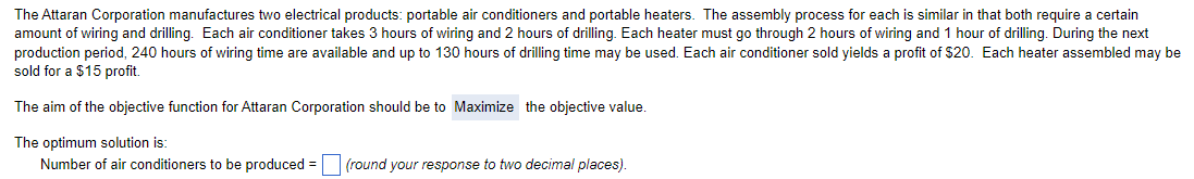 The Attaran Corporation manufactures two