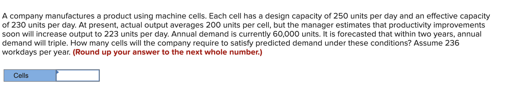 A company manufactures a product using machine