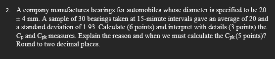 2. A company manufactures bearings for