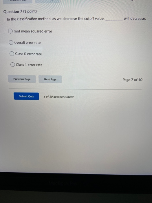 Question 7 (1 point) In the classification