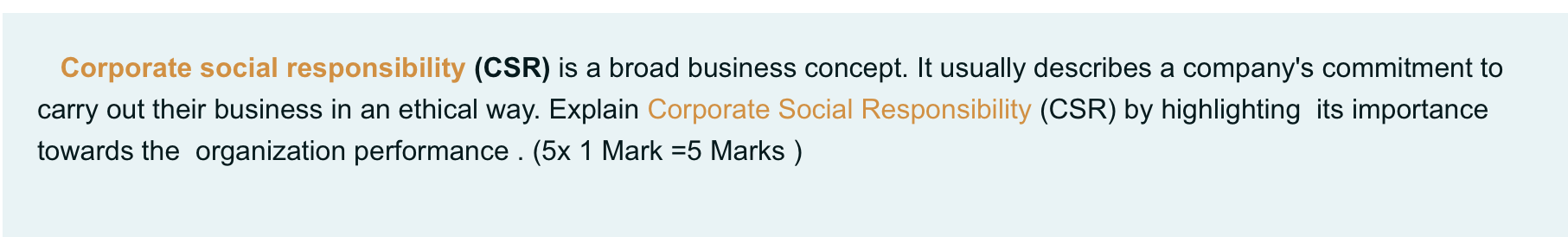Corporate social responsibility (CSR) is a broad