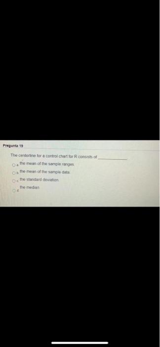 Pregunta 19 The centerline for a control chart