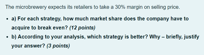 Consider a microbrewery that wants to enter the