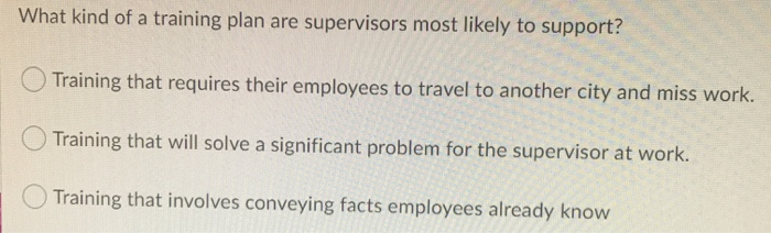 What kind of a training plan are supervisors most