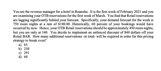 You are the revenue manager for a hotel in