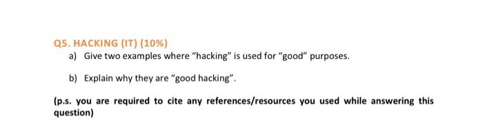 Q5. HACKING (IT) (10%) a) Give two examples where