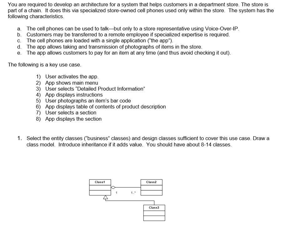 You are required to develop an architecture for a