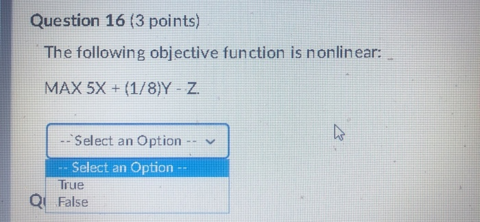 Question 16 (3 points) The following objective