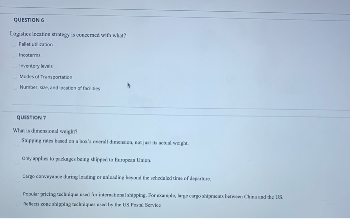 QUESTION 6 Logistics location strategy is