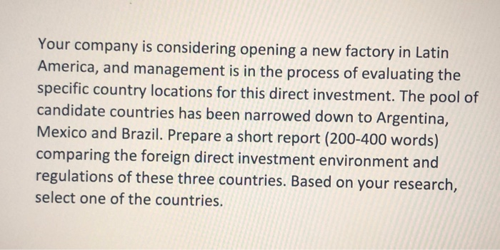 Your company is considering opening a new factory