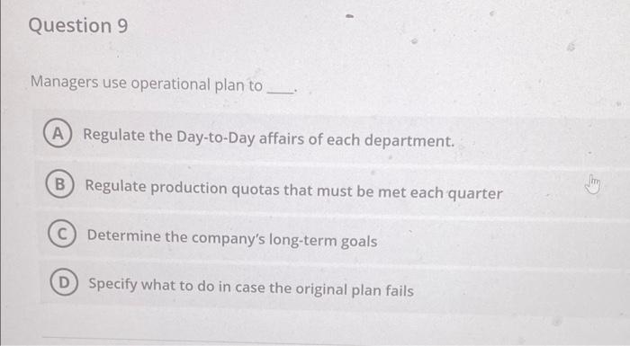 Question 9 Managers use operational plan to