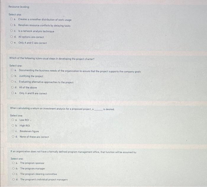 Resource leveling: Select one: O a. Creates a