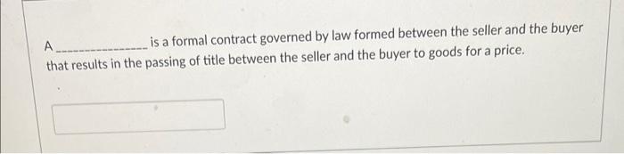 is a formal contract governed by law formed