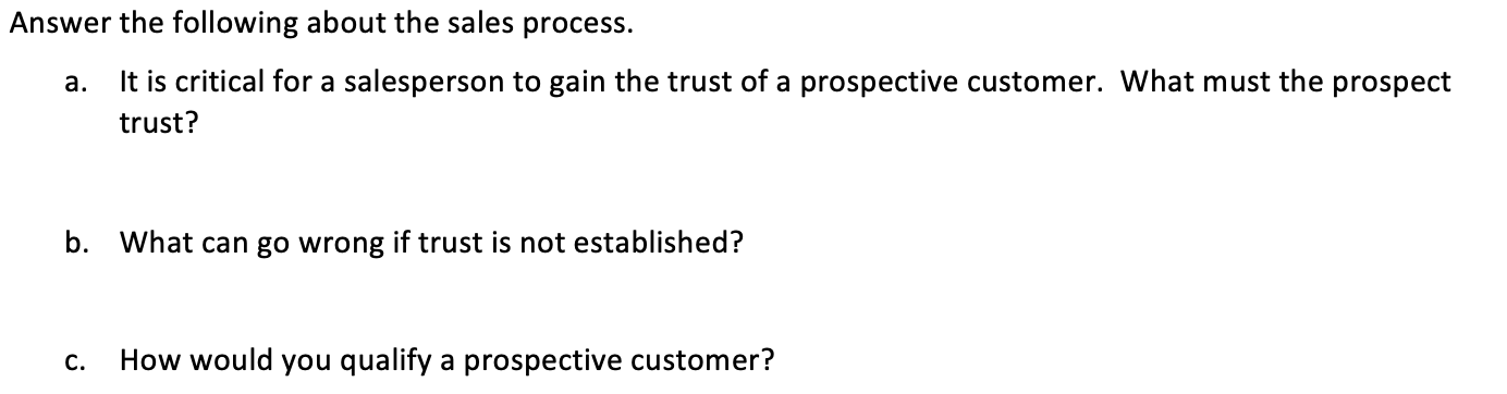 Answer the following about the sales process. a.