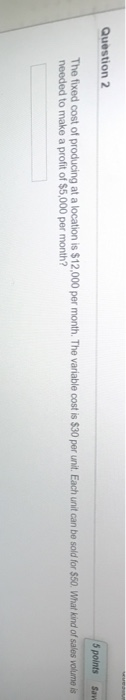 Question 2 5 points Sav The fixed cost of