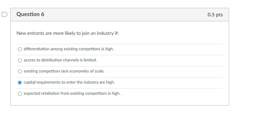 Question 6 0.5 pts New entrants are more likely