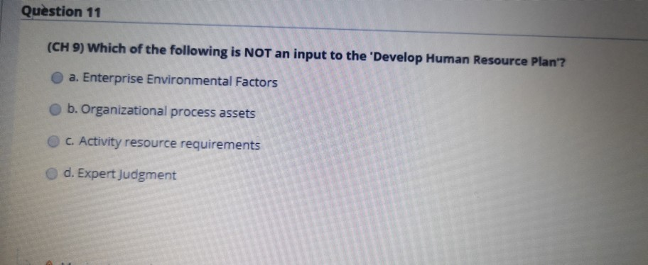 Question 11 (CH 9) Which of the following is NOT