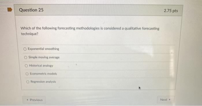 Question 25 2.75 pts Which of the following