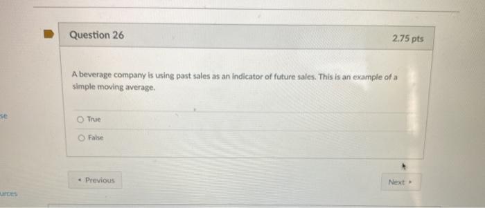 Question 25 2.75 pts Which of the following