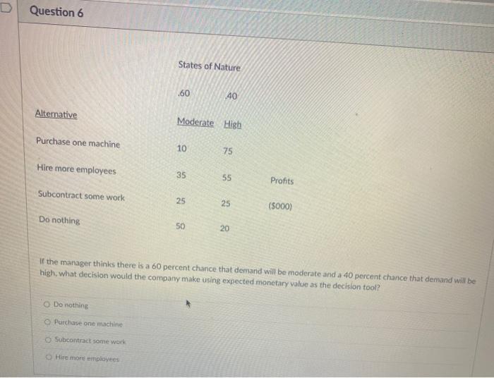 Question 6 States of Nature .60 40 Alternative