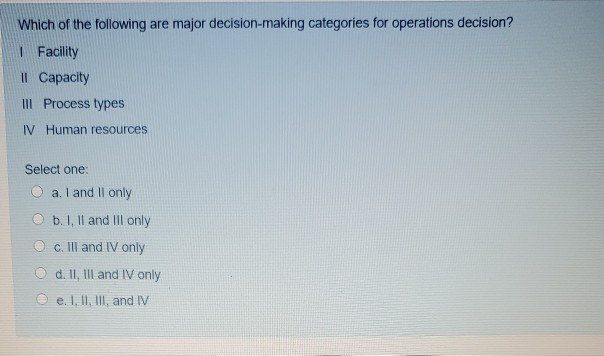 Which of the following are major decision-making