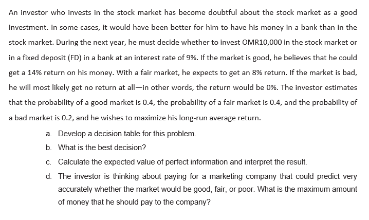 An investor who invests in the stock market has