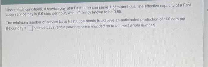 Under ideal conditions, a service bay at a Fast