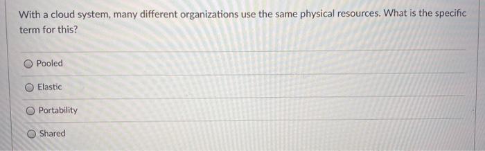 With a cloud system, many different organizations