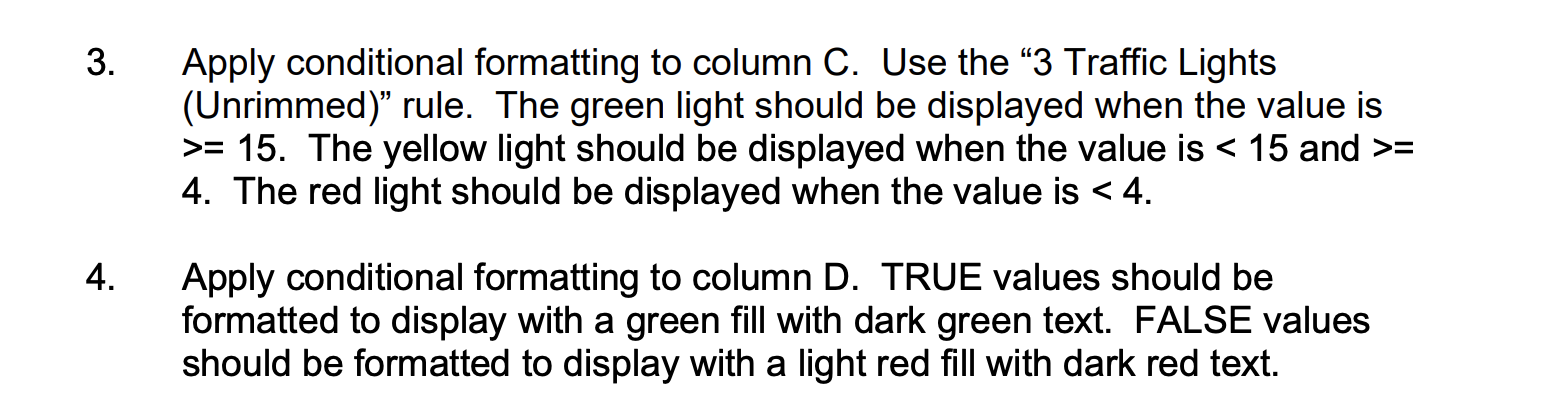 1. Apply conditional formatting to column C. Use