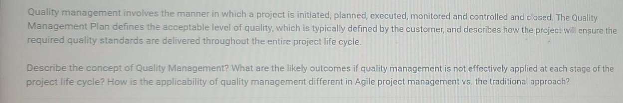 Quality management involves the manner in which a