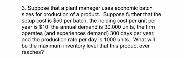 3. Suppose that a plant manager uses economic