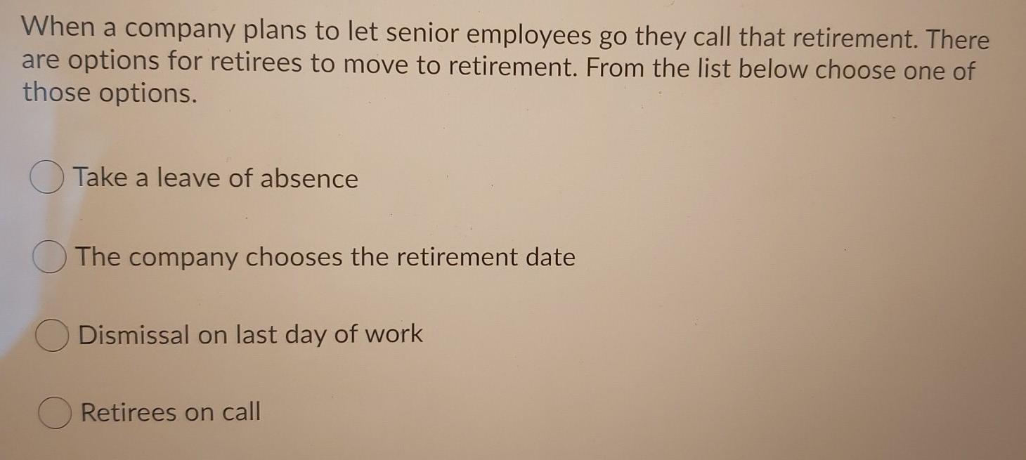 8 When a company plans to let senior employees go