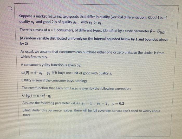 Suppose a market featuring two goods that differ