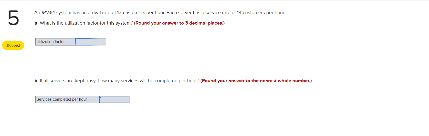 Will rate the answer. An M / M /4 system has an